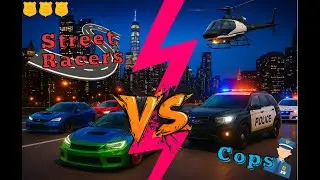 🚗 STREET RACERS VS COPS 🚨!!