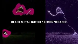 Black Metal Butoh with Aeriennedanse // Public Dance / Public Butoh at Pompidou Center Paris