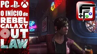Gameplay - Rebel Galaxy Outlaw: O In&iacute;cio do Jogo || V&iacute;deo em Portugu&ecirc;s PT-BR