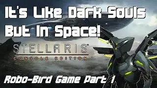 Assembling the Assimilators (Robo-Bird #1) - STELLARIS CONSOLE EDITION