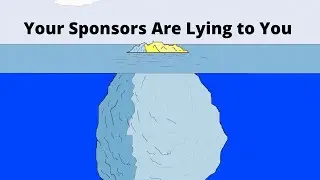 Your Sponsors Are Lying To You