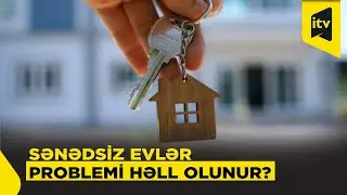 Hansı evlərə sənəd verilməyəcək?