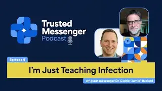 I'm Just Teaching Infection  | Trusted Messenger Podcast, Ep. 6