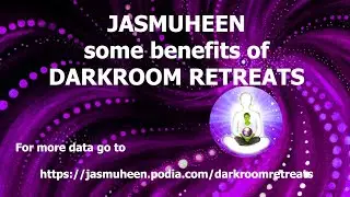 Darkroom Insights 2  - A Few Benefits - Jasmuheen