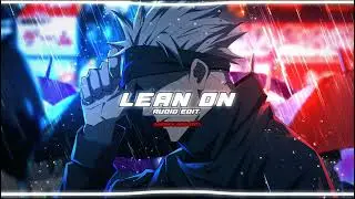 Lean On -  Major Lazer,Dj Snake  Ft [MØ] - Audio Edit