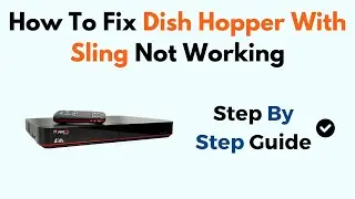 How To Fix Dish Hopper With Sling Not Working