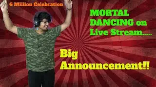 Mortal 6 Million Subscribers Celebration | Mortal Dancing on Stream |  Big Announcement