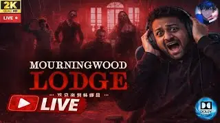 Mourningwood Lodge LIVE 😱 Horror Night Begins! | Scariest Game?? 👻🔥😂 | Game Explorer #xuntunma #xun