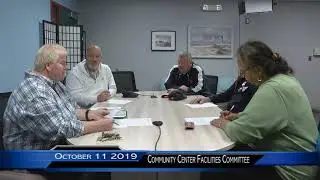 Community Center Facilities Committee Meeting October 11, 2019
