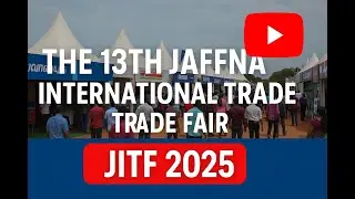 🔥 Inside the 13th Jaffna International Trade Fair 2025 | JITF Highlights, Innovations & Culture 🇱🇰