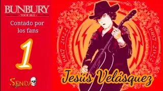 Bunbury Tour 2022 contado por los fans (1) Jes&uacute;s Vel&aacute;squez