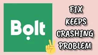 Fix Bolt App Keeps Crashing Problem || TECH SOLUTIONS BAR