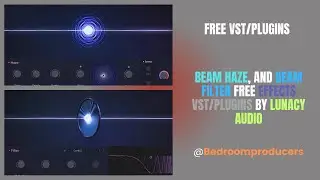 BEAM Haze, and BEAM Filter - FREE Effects VST/Plugins by Lunacy Audio #LunacyAudio
