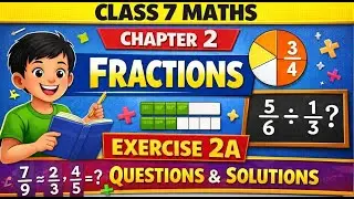Class 7 Maths Chapter 2 Fractions Exercise 2A | सभी प्रश्न हल | Fractions आसान तरीके से