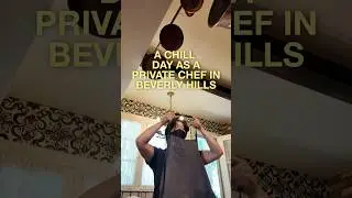 Chill day as a private chef in Beverly Hills. Hang with me.