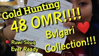Bulgari Gold on Cheaper Price|OFW|Gold Souq Ruwi + Ever Ready Filipino store