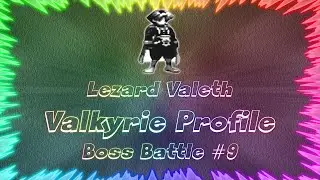 Valkyrie Profile ★ Perfect Boss Battle #9 &bull; Lezard Valeth