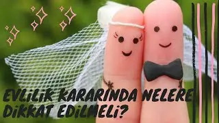 Evliliği kurtarma yolları /Evlilik Kriterleri Neler Olmalı (Kişisel Gelişim Videoları)