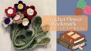 Crochet Flower Bookmark Tutorial  Free no-sew pattern, written instructions on-screen!