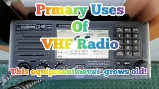 TOP 10 PRIMARY USES OF VHF RADIO ONBOARD THE VESSEL [EP231]