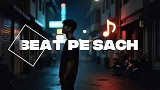 🎵 [Beat Pe Sach] | Hindi Rap Song 2025 | EvoLegends #rapwithfeelings #hiphop2025 #lyricsvideo 