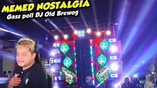 MEMED NOSTALGIA DJ OLD BREWOG AUDIO KETIKA KARNAVAL