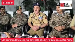 LeT commander among two terrorists killed in Kulgam encounter: Army.