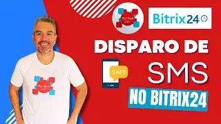 Disparo de SMS com Bitrix24 - Potencialize sua Comunica&ccedil;&atilde;o | Como enviar SMS em massa no Bitrix24