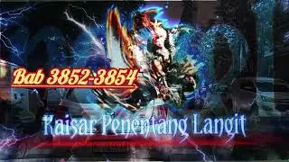 Novel Kaisar Penentang Langit bab 3852-3854