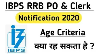 About IBPS RRB PO & Clerk Notification 2020 / IBPS RRB PO & Clerk Age Criteria ?
