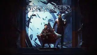 Let's Play Dishonored 2 - Corvo Attno - Part III