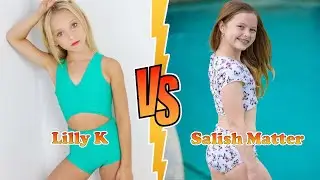 Salish Matter VS Lilly K (Lilliana Ketchman) Transformation 👑 New Stars From Baby To 2022