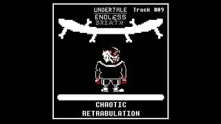 Undertale endless breath phase 8 Chaotic Retrabulation