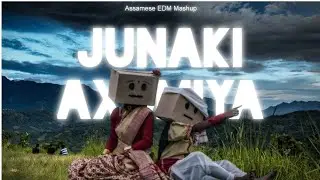 JUNAKI AXOMIYA | Ami Axomiya &times; Junaki Baat | @klanzmusic | EDM MIXTAPE | Mashup 2023