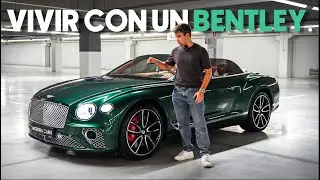 Así es vivir con un Bentley Continental GT W12😲