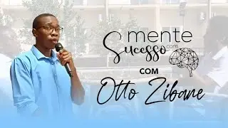 Mente Com Sucesso, Com Otto Zibane