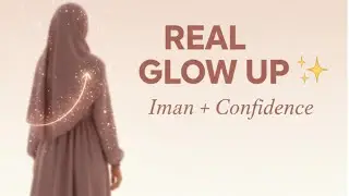 How to Get a Real Glow-Up as a Muslim Girl ✨ | Inner & Outer Beauty Tips