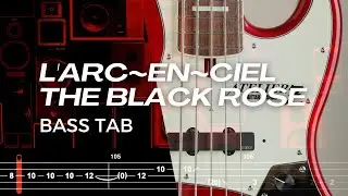 THE BLACK ROSE / L'ARC-EN-CIEL【BASS TAB】