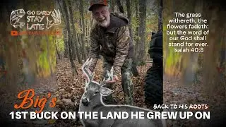 BIG'S FIRST BUCK ON HIS OLD HOMEPLACE