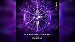 Sound Rush - Journey Through Sound (Extended Mix)