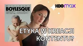 ETYKA W KREACJI KONTENTU? Odpowiada Bogna Kowalczyk reżyserka filmu BOYLESQUE o Lulla La Polaca