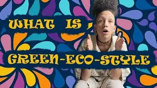 What Is GreenecoStyle?  (How and why I created this platform)