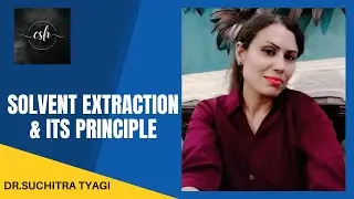 SOLVENT EXTRACTION AND ITS PRINCIPLE