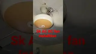 Sk AC .DC  fan installation #youtube #trending #electric #shortsyoutube #1ksubscribers #fan
