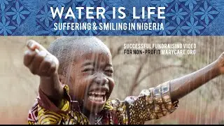 Water is Life: Suffering and Smiling in Nigeria
