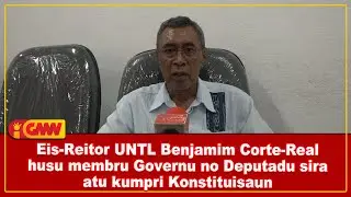 Eis Reitor UNTL Benjamim Corte-Real husu membru Governu no Deputadu sira atu kumpri Konstituisaun...