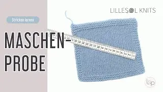 Maschenprobe stricken und ausmessen &hearts; Maschen z&auml;hlen - Stricken lernen f&uuml;r Anf&auml;nger