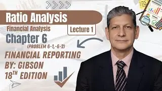 Chapter 6, Problem 6 1,2,  Ratio Analysis, Financial Reporting & Analysis by Gibson 13e