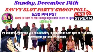 💚💋🌈❤️Savvy Slot Party Group Pull on Sunday, December 14th at 5:30pm, #livestream