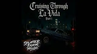Cruising Through La Vida (Part 1) (Full Album)